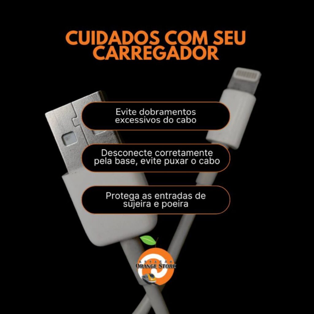 Seu carregador merece cuidado!